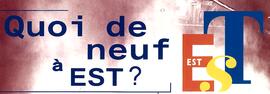 Quoi de neuf à EST (2001-2008)
